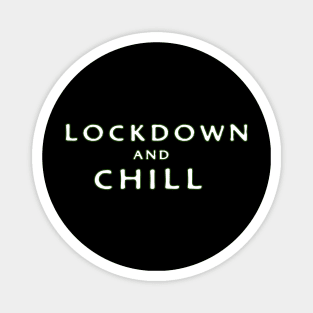 Lockdown And Chill Magnet